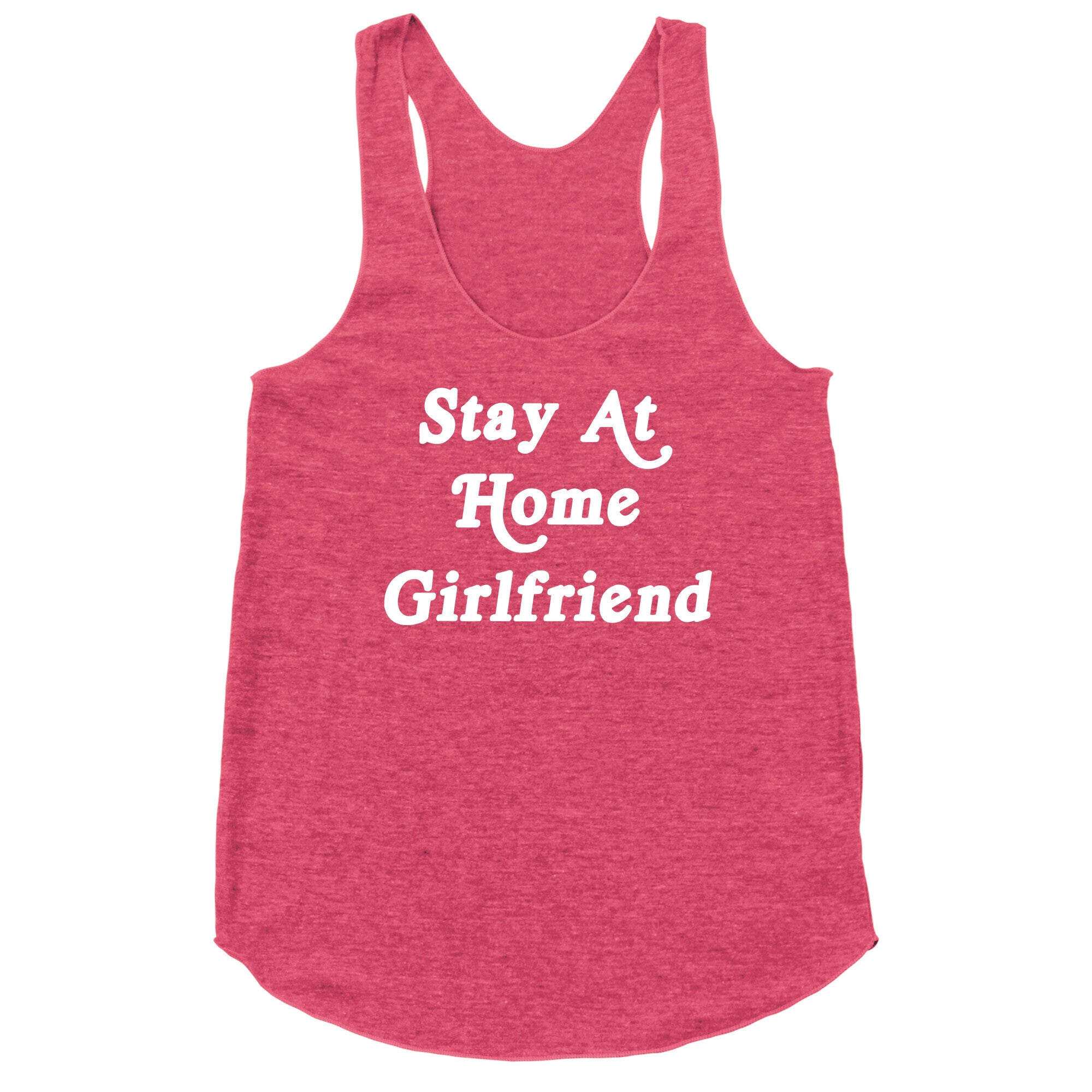 Stay At Home Girlfriend Racerback Tank